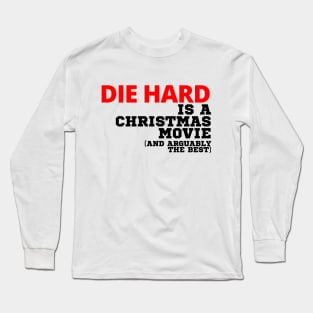 Die Hard Is A Christmas Movie Long Sleeve T-Shirt